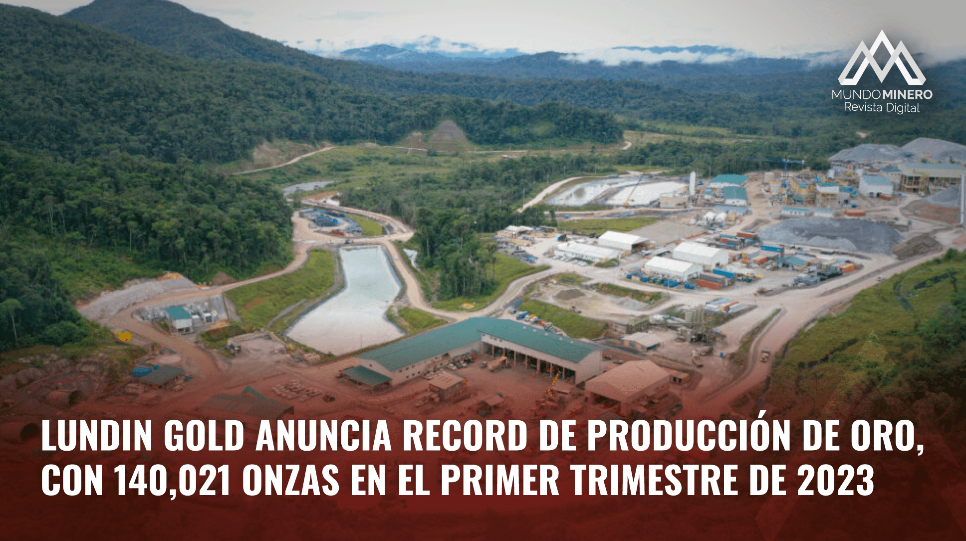 Lundin Gold record de producción de oro