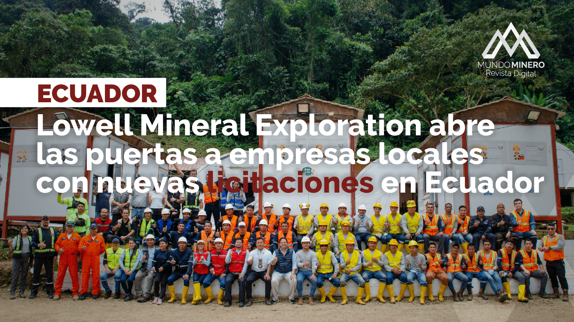 Lowell Mineral Exploration abre las puertas a empresas locales con nuevas licitaciones en Ecuador