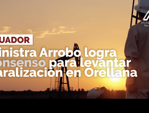 Ministra Arrobo logra consenso para levantar paralización en Orellana