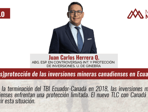 MUNDO MINERO (Des)protección de las inversiones mineras canadienses en Ecuador