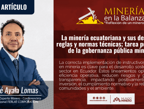 La minería ecuatoriana y sus desafíos: reglas y normas técnicas; tarea pendiente de la gobernanza pública minera.